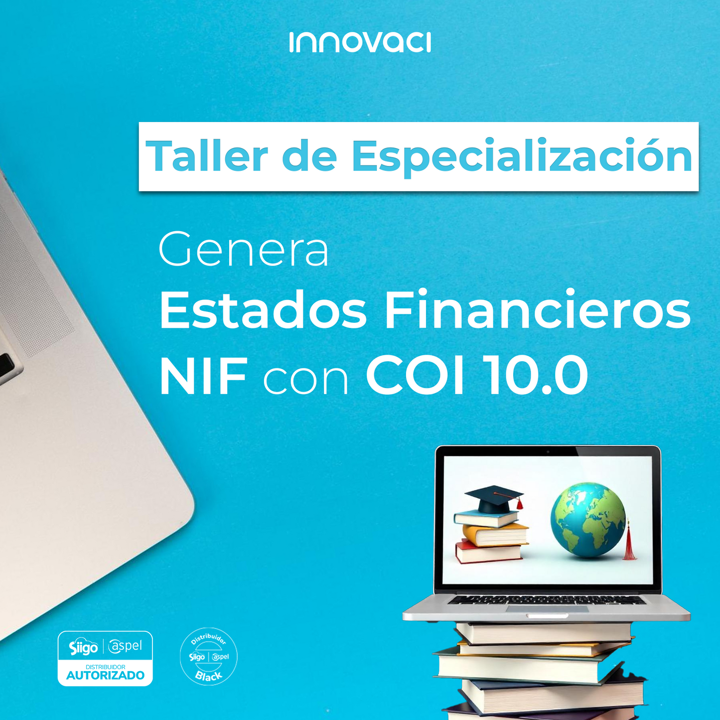 Taller de Especialización: Genera Estados Financieros NIF con COI 10.0