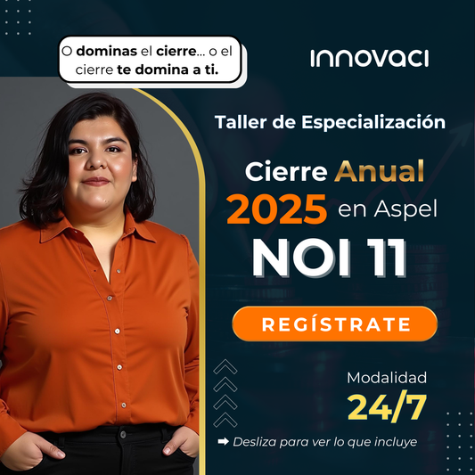 Taller de Especialización: Cierre Anual 2025 en Aspel NOI 11.0 - 24/7